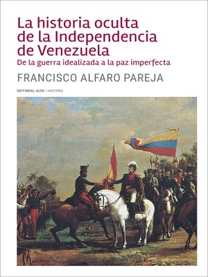 cover image of La historia oculta de la Independencia de Venezuela